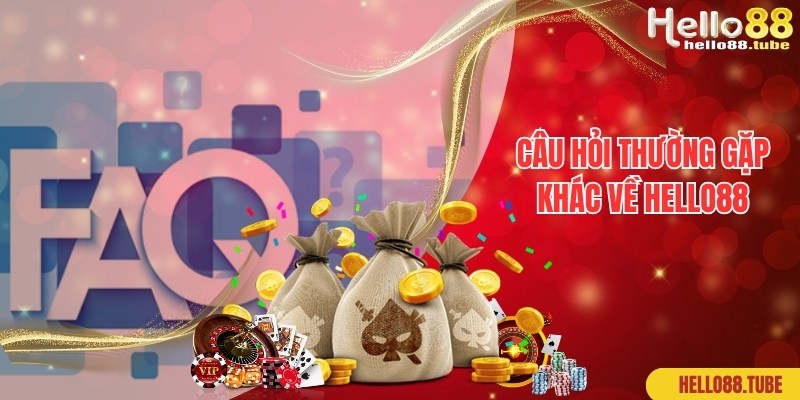 Câu Hỏi Thường Gặp Hello88 - Bật Mí Lời Đáp Chuẩn 100% 3 Bật mí những câu hỏi thường gặp khác về thương hiệu giải trí Hello88